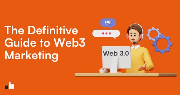Web3 Marketing: The Definitive Guide For 2026