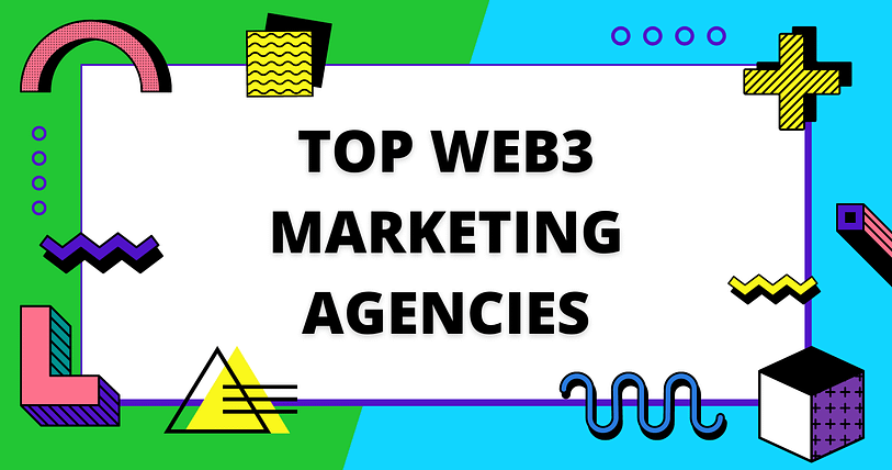 The Best Web3 Marketing Agencies: 2022 List Web3 Marketing Agencies