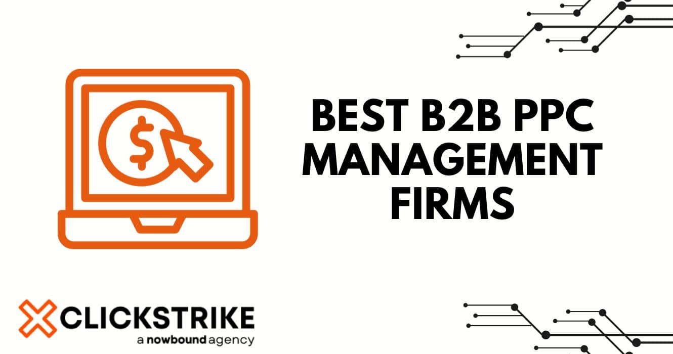 Best B2B PPC Management Firms For 3X Higher Audience Engagement