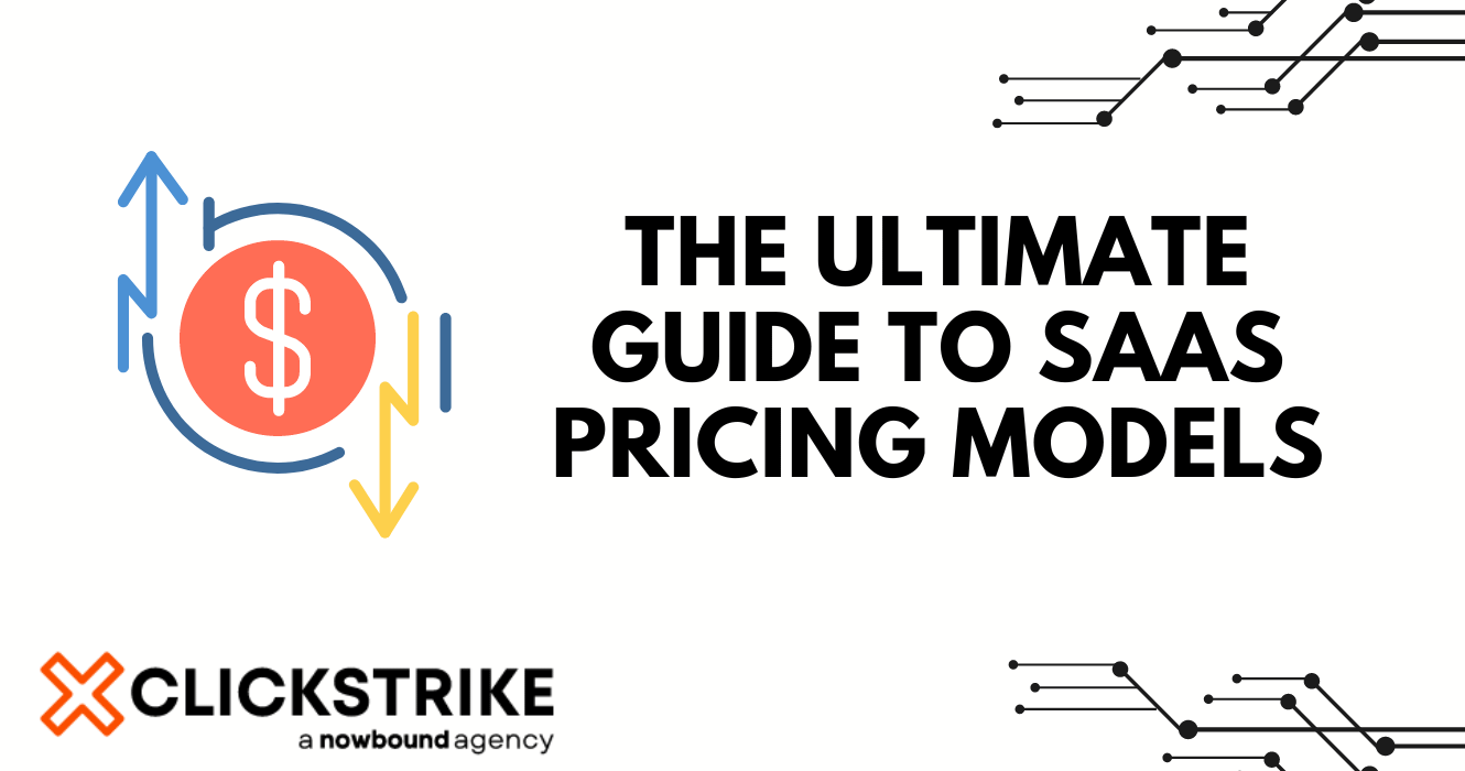 The Ultimate Guide To SaaS Pricing Models | Clickstrike